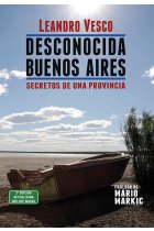 Desconocida Buenos Aires. Secretos de una provincia