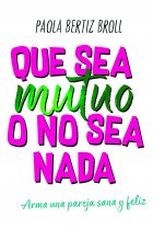 Que sea mutuo o no sea nada