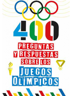 400 preguntas y respuestas sobre los Juegos Olímpicos