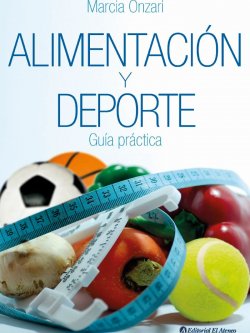 Alimentación y deporte. Guía práctica