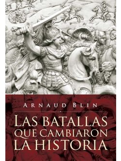 Las batallas que cambiaron la historia