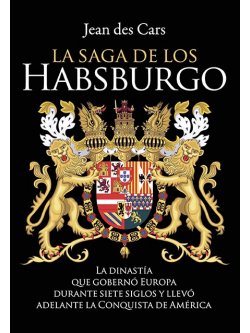 La saga de los Habsburgo