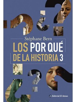 Los por qué de la historia 3