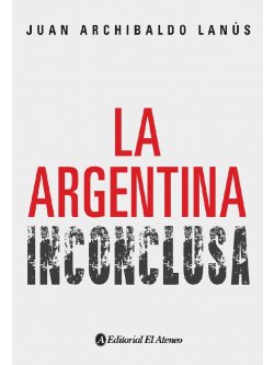 La Argentina inconclusa