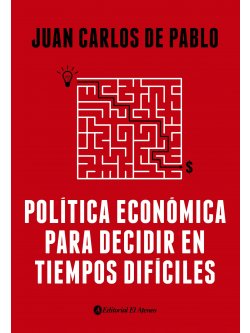 Política económica para decidir en tiempos difíciles