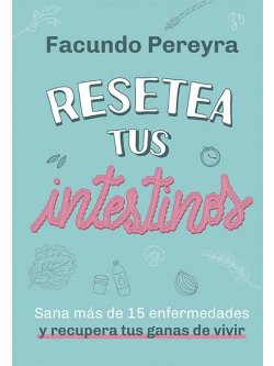 Resetea tus intestinos