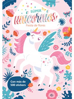 Super unicornios. Fiesta de flores